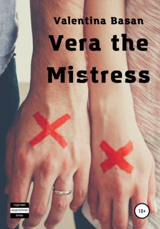 Валентина Басан, Vera the Mistress